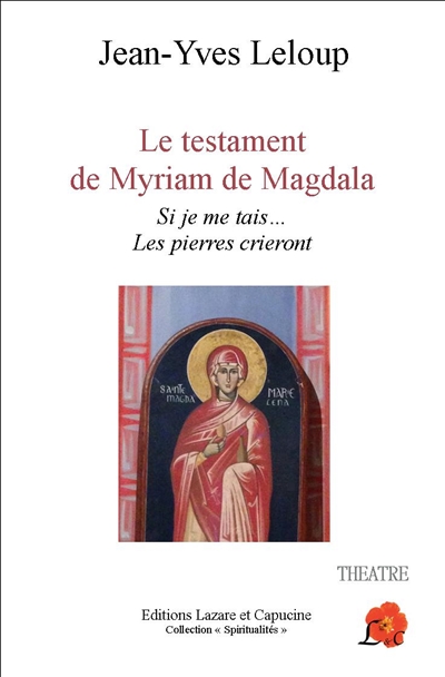 Le testament de Myriam de Magdala : si je me tais... les pierres crieront
