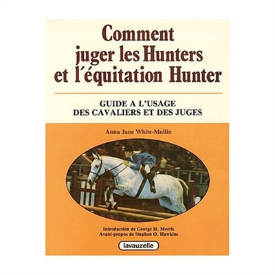 Comment juger les Hunters et l'équitation Hunter : guide à l'usage des cavaliers et des juges