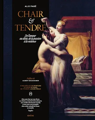 Chair et tendre : de l'amour au désir, de la passion à la violence : cinq siècles de peinture à fleur de peau, de Titien à Lucian Freud