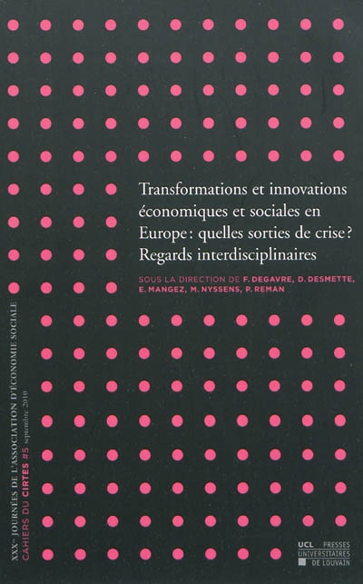 Transformations et innovations économiques et sociales en Europe : quelles sorties de crise ? : regards interdisciplinaires