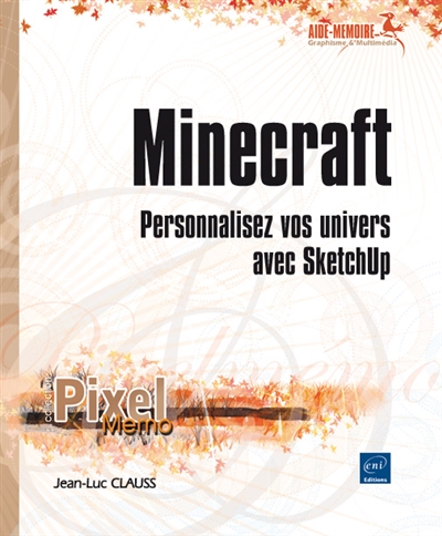 Minecraft : personnalisez vos univers avec SketchUp