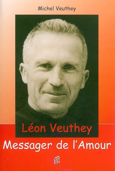Léon Veuthey, messager de l'amour