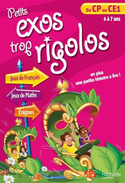 Petits exos trop rigolos, du CP au CE1, 6 à 7 ans : jeux de français, jeux de maths, énigmes