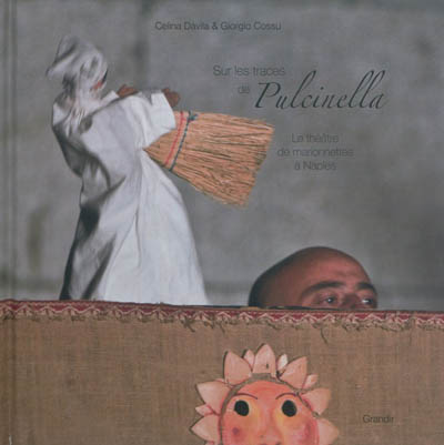 Sur les traces de Pulcinella : le théâtre de marionnettes à Naples