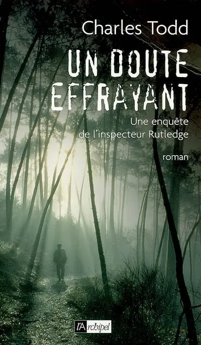 Une enquête de l'inspecteur Ian Rutledge. Un doute effrayant