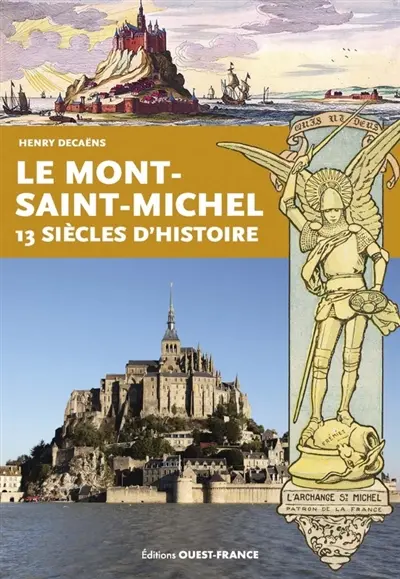 Le Mont-Saint-Michel : 13 siècles d'histoire