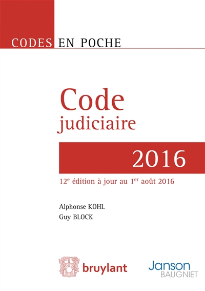 Code judiciaire 2016 : principales conventions internationales en matière de procédure civile et dispositions de droit judiciaire contenues dans des textes particuliers