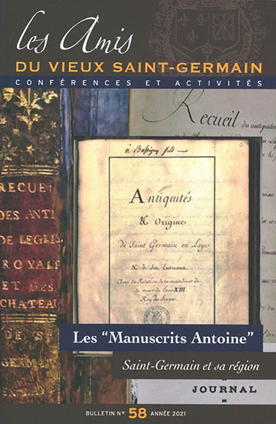 Bulletin des Amis du vieux Saint-Germain, n° 58. Les manuscrits Antoine : Saint-Germain et sa région
