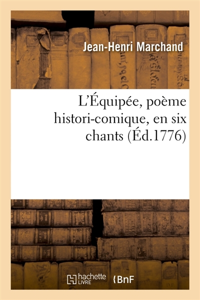 L'Equipée, poème histori-comique, en six chants