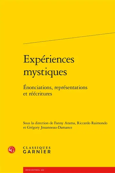 Expériences mystiques : énonciations, représentations et réécritures