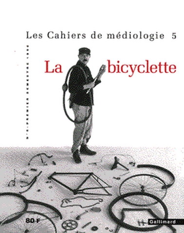 Cahiers de médiologie (Les), n° 5. La bicyclette