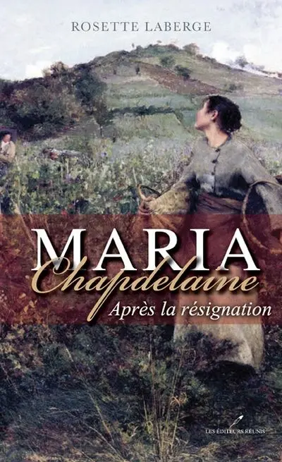 Maria Chapdelaine : après la résignation