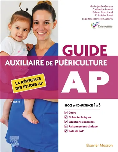 Auxiliaire de puériculture : la référence des études AP : bloc de compétences 1 à 5, compétences 1 à 11, modules 1 à 10