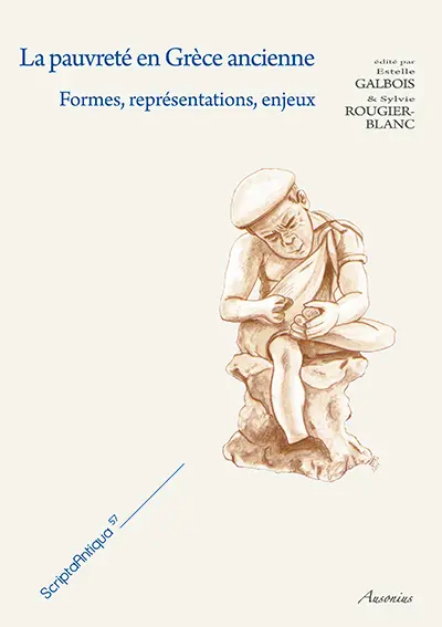 La pauvreté en Grèce ancienne : formes, représentations, enjeux