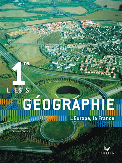 Géographie 1re L, ES, S : l'Europe, la France