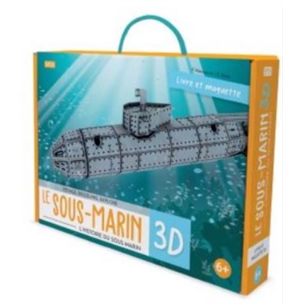 Voyage, découvre, explore. Le sous-marin 3D : l'histoire des sous-marins : livre et maquette