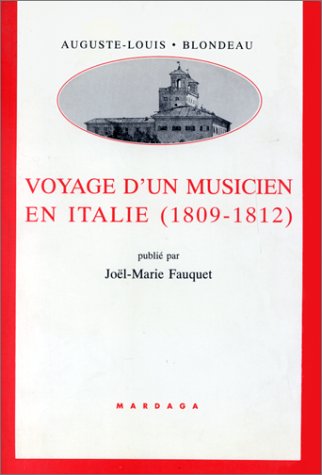 Voyage d'un musicien en Italie (1809-1812). Observations sur les théâtres italiens