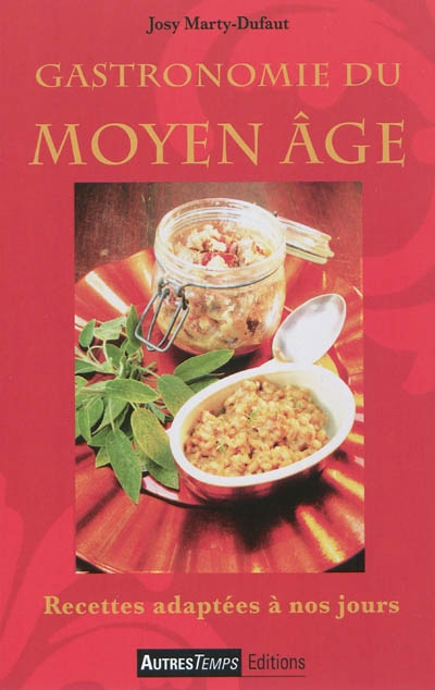 Gastronomie du Moyen Age : recettes adaptées à nos jours