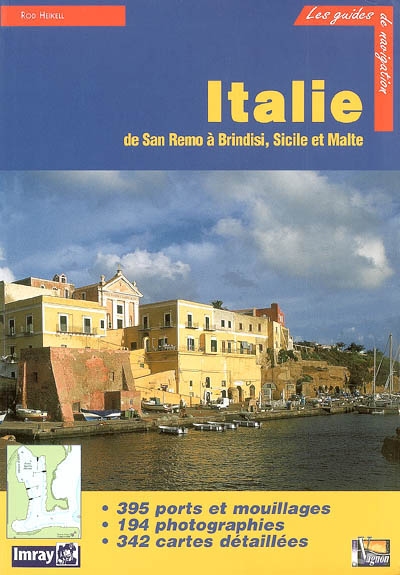 Italie : de San Remo à Brindisi, Sicile et Malte : 395 ports et mouillages, 194 photographies, 342 cartes détaillées