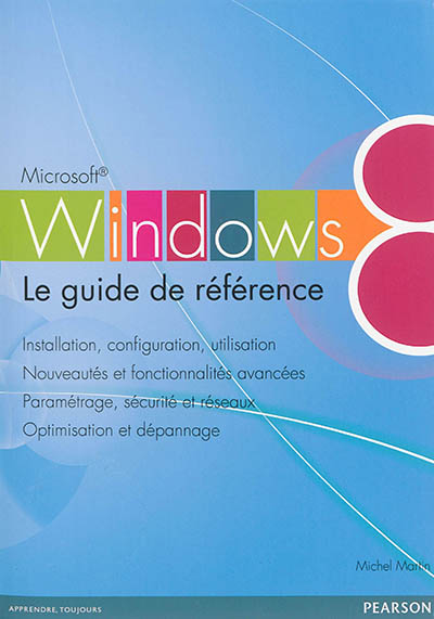 Windows 8 : le guide de référence