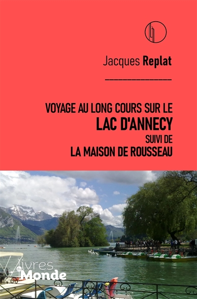 Voyage au long cours sur le lac d'Annecy : 1857-1858. La maison de Rousseau