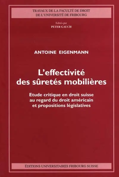 L'effectivité des sûretés mobilières : étude critique en droit suisse au regard du droit américain et propositions législatives