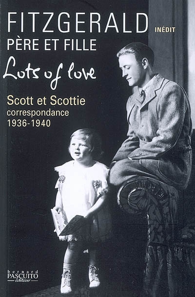 Lots of love : Scott et Scottie, correspondance 1936-1940