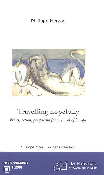 Travelling hopefully : ethics, action, perspective for a revival of Europe