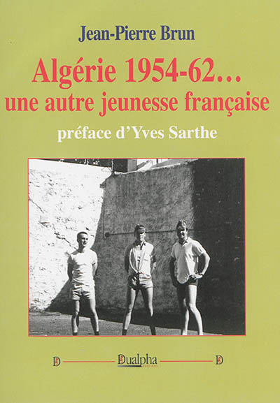 Algérie 54-62... : une autre jeunesse française