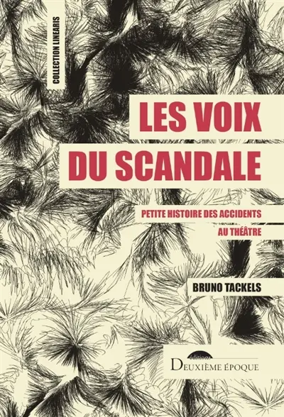 Les voix du scandale : petite histoire des accidents au théâtre