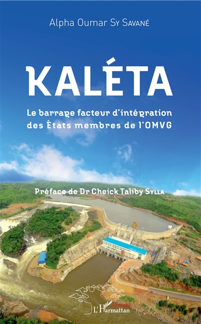 Kaléta : le barrage facteur d'intégration des Etats membres de l'OMVG