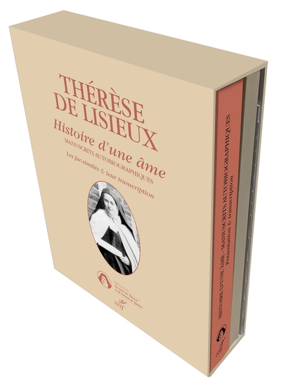 Histoire d'une âme : manuscrits autobiographiques : les fac-similés & leur transcription