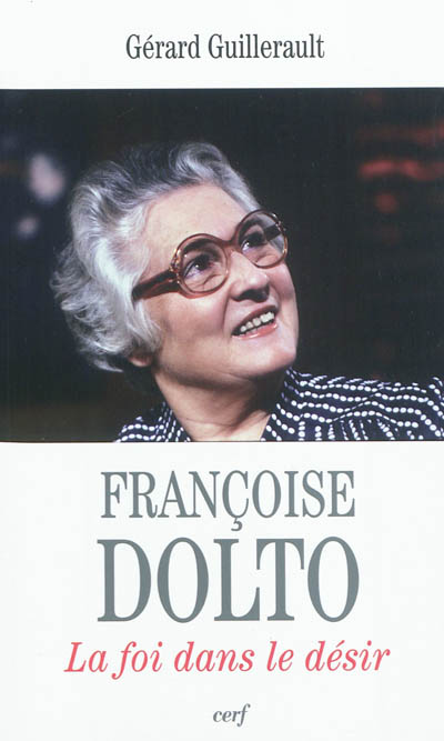 Françoise Dolto : la foi dans le désir