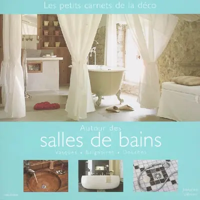Autour des salles de bains : vasques, baignoires, douches