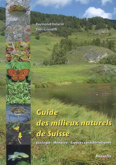 Guide des milieux naturels de Suisse : écologie, menaces, espèces caractéristiques