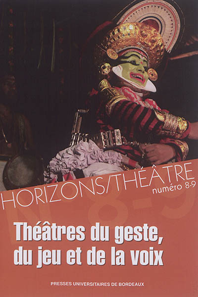 Horizons-Théâtre : revue d'études théâtrales, n° 8-9. Théâtres du geste, du jeu et de la voix
