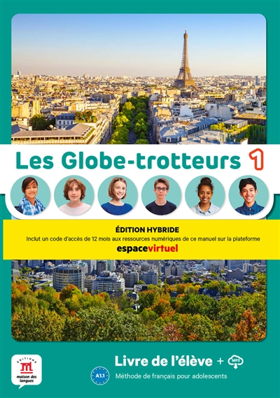 Les globe-trotteurs 1, A1.1 : méthode de français pour adolescents : livre de l'élève + MP3