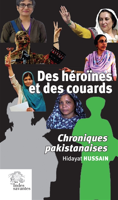 Des héroïnes et des couards : chroniques pakistanaises
