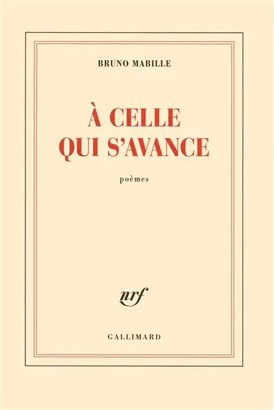 A celle qui s'avance : poèmes