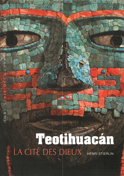 teotihuacan : la cité des dieux