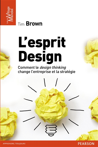 L'esprit design : le design thinking change l'entreprise et la stratégie