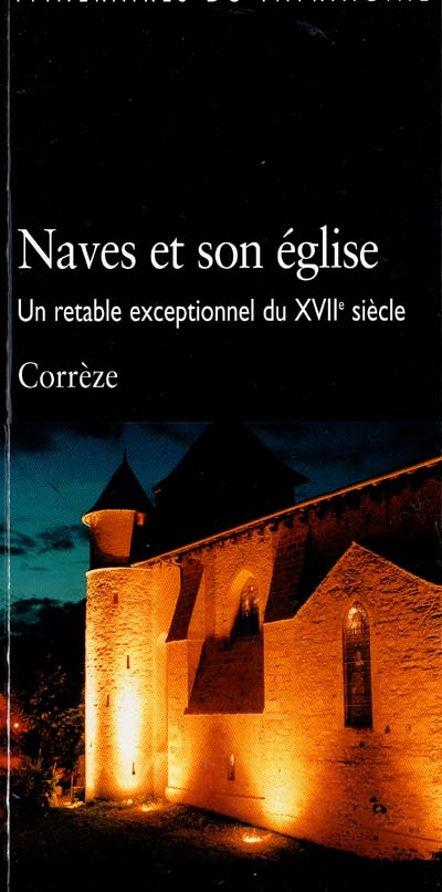 Naves et son église : un retable exceptionnel du XVIIe siècle, Corrèze