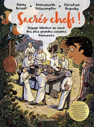 Sacrés chefs ! : voyage fabuleux au coeur des plus grandes cuisines françaises