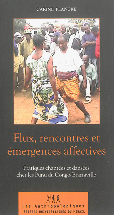 Flux, rencontres et émergences affectives : pratiques chantées et dansées chez les Punu du Congo-Brazzaville