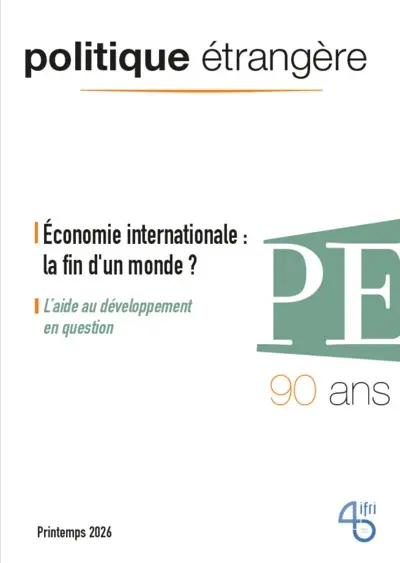 Politique étrangère, n° 1 (2026). Economie internationale : la fin d'un monde ?
