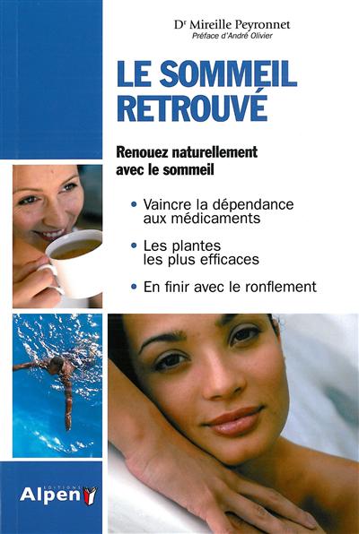 Le sommeil retrouvé : le guide incontournable pour mieux dormir
