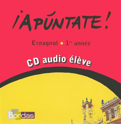 Apuntate, espagnol 1re année : CD audio élève de remplacement : niveau A1 du cadre européen