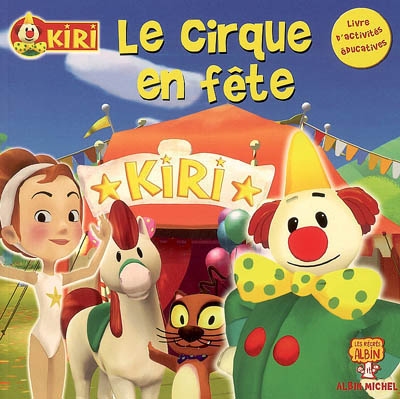 Kiri. Vol. 2006. Le cirque en fête : imagier