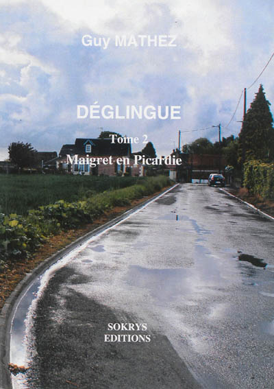 Déglingue. Vol. 2. Maigret en Picardie