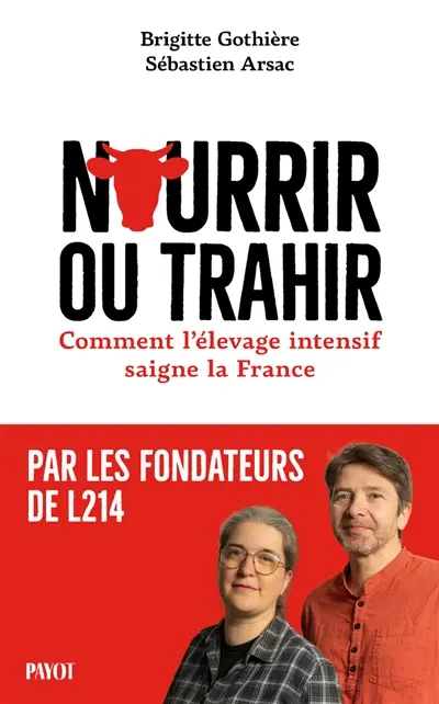 Nourrir ou trahir : comment l'élevage intensif saigne la France